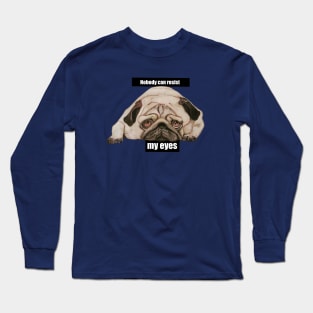 Needy Pug Long Sleeve T-Shirt